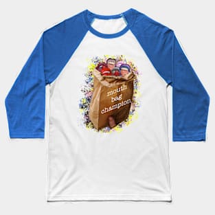 mouthbag champion Baseball T-Shirt